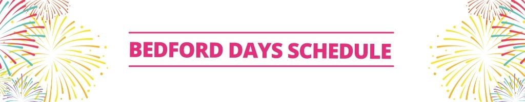 Bedford Days Schedule