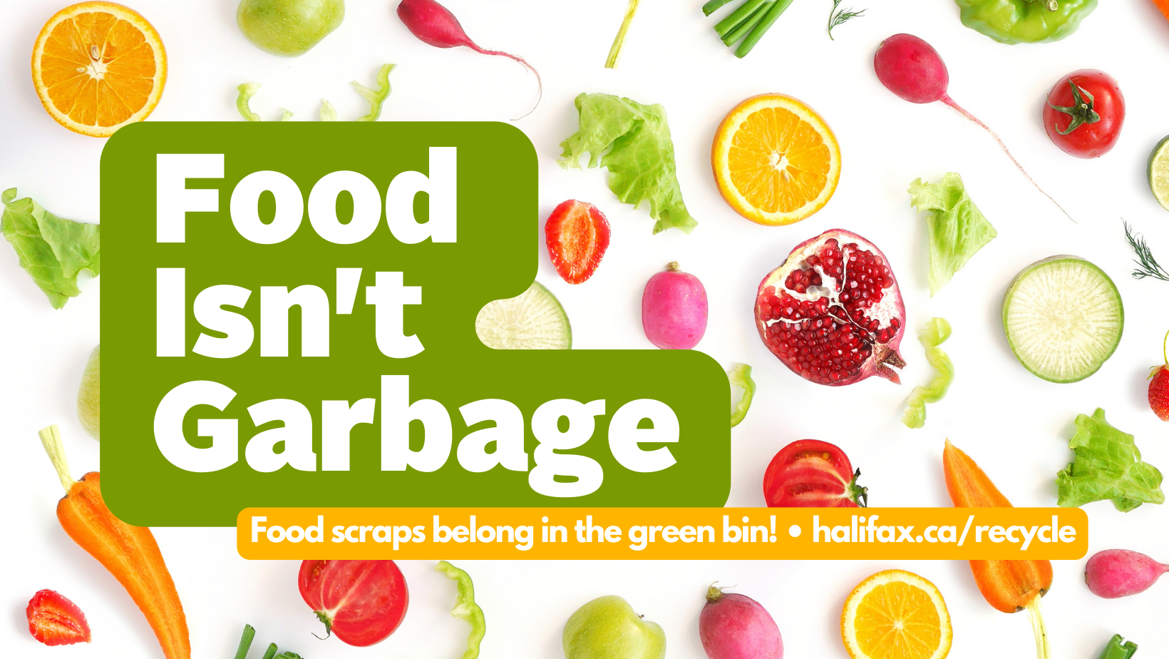 Food Isn't Garbage - Food scraps belong in the Green Bin!