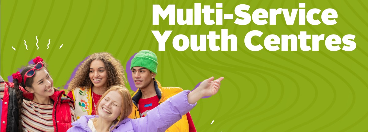 a group of youth laughing on a green background with the text multi-service youth centres
